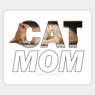 CAT MOM - ginger cat oil painting word art Magnet